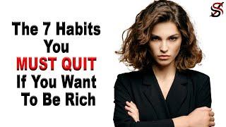 The 7 Habits You MUST QUIT if You Want to Be Rich