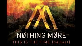 Nothing More - This Is The Time (Ballast)