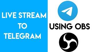 New Feature in Telegram : Stream to Telegram using OBS