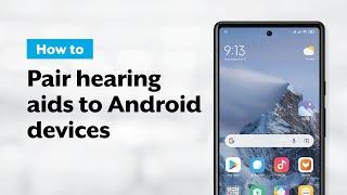 Learn How to Pair Hearing Aids to an ANDROID Device