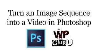 How to turn an Image Sequence into a Video in Photoshop
