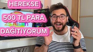 500 TL DAĞITIYORUM HERKESE !!!