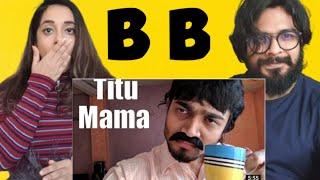 BB Ki Vines- | Titu Mama | BB Reaction Video