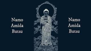 "Nembutsu - 念 佛" No.1| Namo Amida Butsu (30 mins) | 南 無 阿 彌 陀 佛 | Pure Land Buddhism | Jodo Shinshu