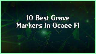 Top 10 Grave Markers In Ocoee Fl