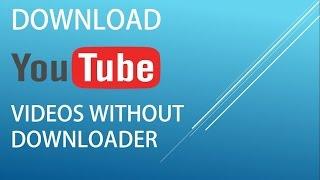 How To Download YouTube Videos Without Any Software To your Pc or Laptop Chrome