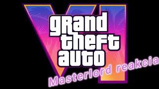 GTA 6  JE TU! Masterlord reakcia na GTA 6 trailer