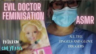 [ASMR] Evil doctor feminisation Roleplay , personal attention , glove sounds soothing voice