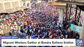 Migrant Workers Gather at Bandra Railway Station