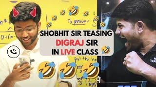 Shobhit sir teasing DIGRAJ SIR in live class on call  ft. Digraj sir