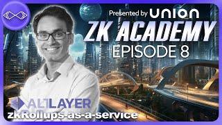 zkAcademy #8: zkRollups-as-a-service with Altlayer, presented by Union Build