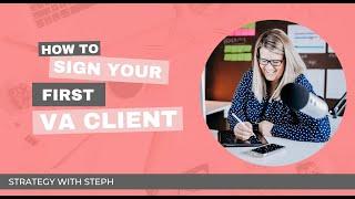 How To Sign Your First Virtual Assistant Client