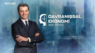 Davranışsal Ekonomi | Volkan Döşoğlu | Mert Aydıner