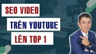 7 Bí Quyết SEO YouTube | Cách đăng video YouTube có hàng nghìn lượt xem miễn phí