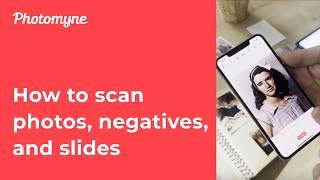 How to scan photos, negatives, and slides with the Photomyne app