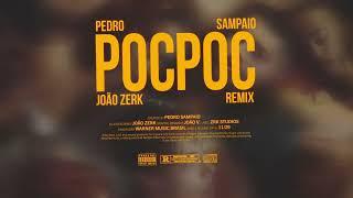 PEDRO SAMPAIO - POCPOC (João Zerk Remix) [REMIX]