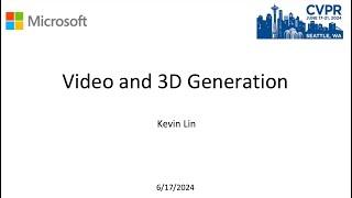 [CVPR24 Vision Foundation Models Tutorial] Video and 3D Generation by Kevin Lin