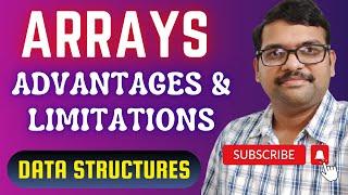 ARRAYS ADVANTAGES & LIMITATIONS - DATA STRUCTURES