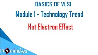 Module1_Vid18_Hot electron effect