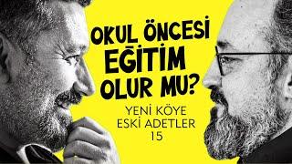 Okul Öncesi Eğitim Olur Mu? | Yeni Köye Eski Adetler | 15. Bölüm