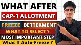 What After CAP Round 1 Allotment | Engineering & Pharmacy | Self-Freeze | Not-Freeze / Betterment