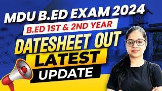 MDU B.ed Datesheet OUT | Mdu B.ed Exam Date | MDU B.ed Exam 2024
