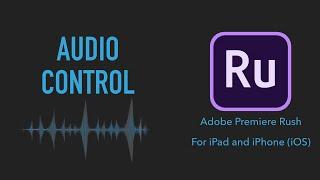 Audio Control- Adobe Premiere Rush for iOS