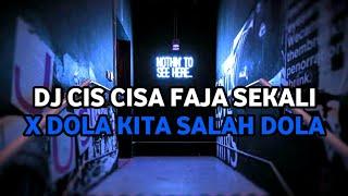 DJ CIS CIS FAJA SEKALI X DOLA KITA SALAH DOLA FULL SONG MAMAN FVNDY JEDAG JEDUG VIRAL TIK TOK