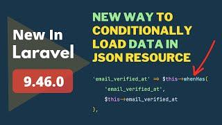 New Way To Load Data In Json Resource - 3 New Things Added - New in Laravel 9.46.0