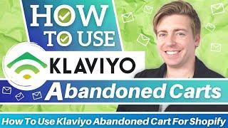How To Use Klaviyo Abandoned Cart For Shopify | Klaviyo Tutorial For Beginners