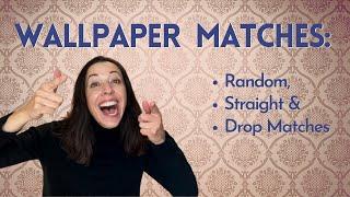 Wallpaper Matches: Random, Straight & Drop