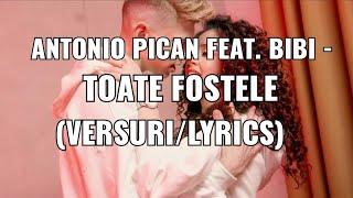 Antonio Pican feat. Bibi - Toate fostele (Versuri/Lyrics)