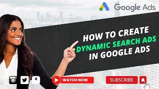 How to create Dynamic Search Ads(DSA) in Google Ads | Create a Dynamic Search Ad 