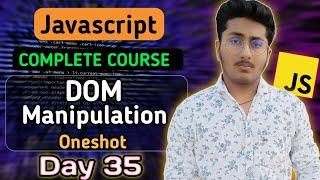 DOM Manipulation in JavaScript OneShot | JavaScript Tutorial In Hindi #35