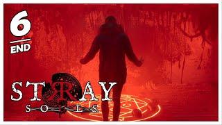 STRAY SOULS • Walkthrough Gameplay Part 6 • The Farmhouse + Boss Fight + All Endings (Full Game)