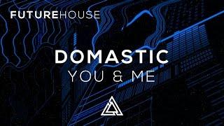 Domastic - You & Me