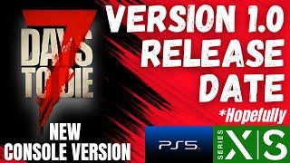 7 Days to Die Version 1.0 and Console Release Date (Tentative) News - PC Xbox PS5