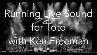 Live Sound For Toto 2024 tour with Ken Freeman