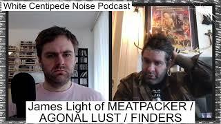 James Light of AGONAL LUST / FINDERS on artistic process, mental health, mining | WCN Podcast 55