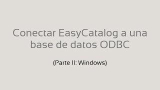 Conectar EasyCatalog a una base de datos ODBC (Windows)