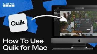 See How to Edit With Ease Using Quik for Mac