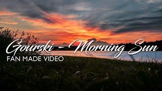 GOURSKI - MORNING SUN - Fan Made Video  [SONY ALPHA 7]