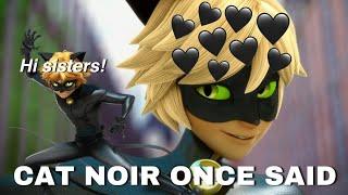 Cat Noir Once Said (ft.my subscribers)