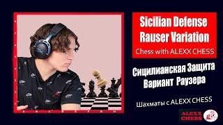 Sicilian Defense  Rauser Variation #Chess with ALEXX CHESS GAEVSKI