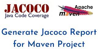 How to Generate Jacoco Report for Maven Project | Jacoco Maven Plugin | Access jacoco report |Jacoco