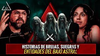 Historias de Brujas, Suegras y Entidades del Bajo Astral| Ft. @ReManchadosdeMiedo  | EP 221