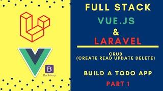 Full Stack Vue.js & Laravel 7 - Build a TODO App with CRUD (CREATE, READ, UPDATE, DELETE) tutorial.