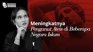 Meningkatnya Penganut Ateis di Beberapa Negara Islam | Cindy Florencine