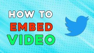 How To Embed Video In Twitter (Easiest Way)