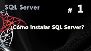 ¿Cómo instalar Microsoft SQL Server 2014? | Curso de SQL Server #1